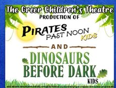 The best bet this week is the Greer Little Theatre’s double feature – Pirates Past Noon Kids and Dinosaurs Before Dark Kids.
 